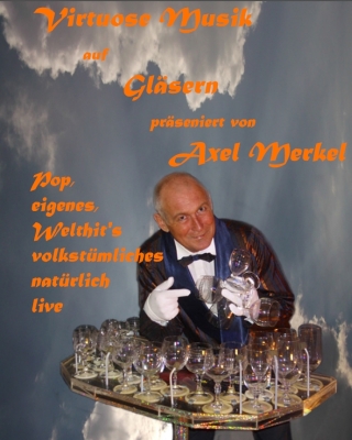Axel Merkel - Virtuose Musik auf Gläsern - Profilbild 1 Axel Merkel - Virtuose Musik auf Gläsern - Profilbild 1